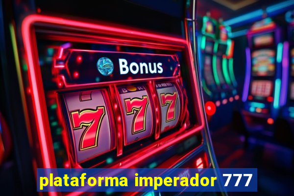 plataforma imperador 777